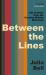 Between the Lines : Life Lessons from the Writing Workshop