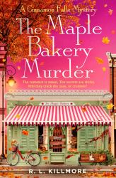The Maple Bakery Murder : The Must-Read Cosy Mystery Romance You Need for Autumn!