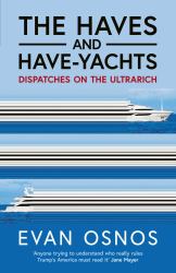 The Haves and Have-Yachts : Dispatches on the Ultrarich