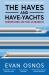 The Haves and Have-Yachts : Dispatches on the Ultrarich