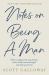 Notes on Being a Man