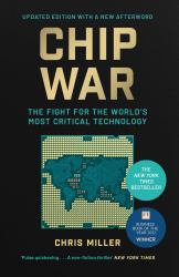 Chip War : The Fight for the World's Most Critical Technology