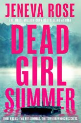 Dead Girl Summer : The Truth Always Has a Way of Surfacing