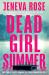Dead Girl Summer : The Truth Always Has a Way of Surfacing