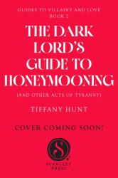 Dark Lord's Guide to Honeymooning (and Other Acts of Tyranny)