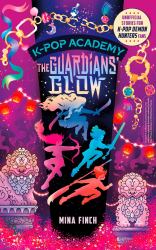 K-Pop Academy: Guardians' Glow : Unofficial Adventure Stories for K-Pop Demon Hunters Fans
