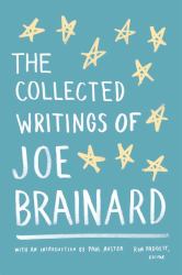 The Collected Writings of Joe Brainard : A Library of America Special Publication