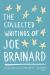 The Collected Writings of Joe Brainard : A Library of America Special Publication The Collected Writings of Joe Brainard : A Library of America Special Publication