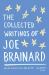 The Collected Writings of Joe Brainard : A Library of America Special Publication The Collected Writings of Joe Brainard : A Library of America Special Publication