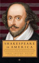 Shakespeare in America: an Anthology from the Revolution to Now (LOA #251)