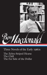 Ross Macdonald: Three Novels of the Early 1960s (LOA #279) : The Zebra-Striped Hearse / the Chill / the Far Side of the Dollar