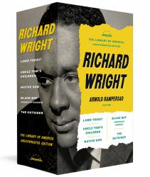 Richard Wright: the Library of America Unexpurgated Edition : Native Son / Uncle Tom's Children / Black Boy / and More
