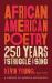 African American Poetry: 250 Years of Struggle and Song (LOA #333) : A Library of America Anthology