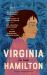Virginia Hamilton: Five Novels (LOA #348) : Zeely / the House of Dies Drear / the Planet of Junior Brown / M. C. Higgins, the Great / Sweet Whispers, Brother Rush