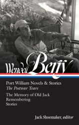 Wendell Berry: Port William Novels and Stories: the Postwar Years (LOA #381)