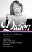 Joan Didion: Memoirs and Later Writings (LOA #386) : Political Fictions / Fixed Ideas / Where I Was from / the Year of Magical Thinking (memoir and Play) / Blue Nights / South and West