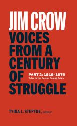 Jim Crow: Voices from a Century of Struggle Part 2 (LOA #387) : 1919-1976: Tulsa to the Boston Busing Crisis