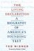The Living Declaration: a Biography of America's Founding Text