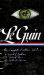 Ursula K. le Guin: the Complete Earthsea, Volume One (LOA #400) : A Wizard of Earthsea / the Tombs of Atuan / the Farthest Shore / Stories Ursula K. le Guin: the Complete Earthsea, Volume One (LOA #400) : A Wizard of Earthsea / the Tombs of Atuan / the Farthest Shore / Stories