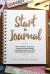 Start a Journal : How to Choose Your Style, Create Successful Habits and Benefit Long-Term from Self-Reflective Journaling