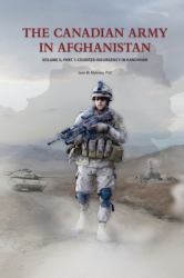 The Canadian Army in Afghanistan : Volume II, Part 1: Counter-Insurgency in Kandahar