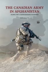 The Canadian Army in Afghanistan : Volume II, Part 2: Counter-Insurgency in Kandahar