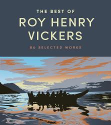 The Best of Roy Henry Vickers : 80 Selected Works&nbsp;
