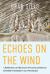 Echoes on the Wind : Fifty Years of Search and Rescue in British Columbia's Coast Mountains