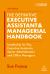 The Definitive Executive Assistant and Managerial Handbook : Leadership for PAs, Executive Assistants, Senior Administrators and Office Managers