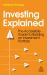 Investing Explained : The Accessible Guide to Building an Investment Portfolio