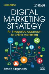 Digital Marketing Strategy : An Integrated Approach to Online Marketing