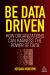 Be Data Driven : How Organizations Can Harness the Power of Data