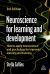 Neuroscience for Learning and Development : How to Apply Neuroscience and Psychology for Improved Learning and Training