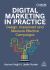 Digital Marketing in Practice : Design, Implement and Measure Effective Campaigns Digital Marketing in Practice : Design, Implement and Measure Effective Campaigns
