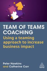 Team of Teams Coaching : Using a Teaming Approach to Increase Business Impact