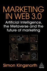 Marketing in Web 3. 0 : Artificial Intelligence, the Metaverse and the Future of Marketing