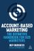Account-Based Marketing : The Definitive Handbook for B2B Marketers