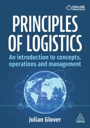 Principles of Logistics : An Introduction to Concepts, Operations and Management