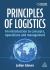 Principles of Logistics : An Introduction to Concepts, Operations and Management