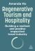 Regenerative Tourism and Hospitality : Building a Resilient and Positive Impact-Led Travel Industry