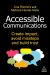 Accessible Communications : Create Impact, Avoid Missteps and Build Trust Accessible Communications : Create Impact, Avoid Missteps and Build Trust