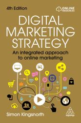 Digital Marketing Strategy : An Integrated Approach to Online Marketing