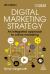 Digital Marketing Strategy : An Integrated Approach to Online Marketing
