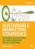 Sustainable Marketing Strategies : Principles and Practices for Responsible and Ethical Marketing