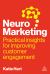 Neuromarketing : Practical Insights for Improving Customer Engagement