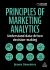 Principles of Marketing Analytics : Understand Data-Driven Decision-Making