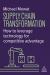Supply Chain Transformation : How to Leverage Technology for Competitive Advantage