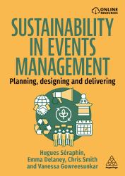 Sustainability in Events Management : Planning, Designing and Delivering