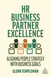 HR Business Partner Excellence : Aligning People Strategy with Business Goals