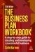 The Business Plan Workbook : A Step-By-Step Guide to Creating and Developing a Successful Business